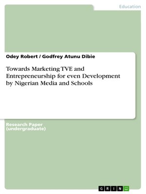 cover image of Towards Marketing TVE and Entrepreneurship for even Development by Nigerian Media and Schools